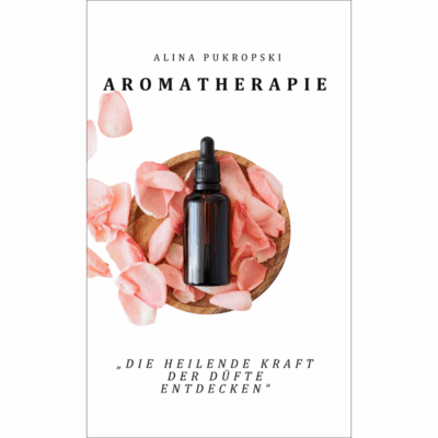 Aromatherapie - “Die Heilende Kraft der Düfte entdecken”
